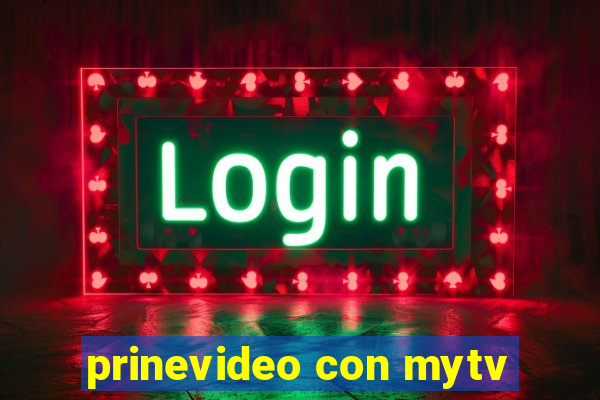 prinevideo con mytv